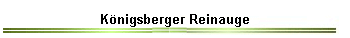 Königsberger Reinauge